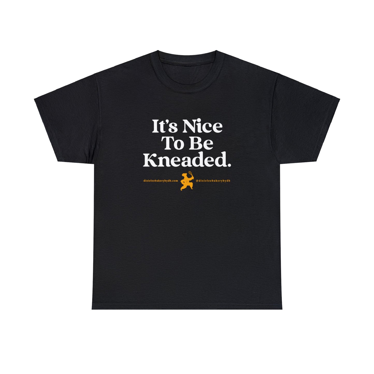 It's Nice to be "Kneaded" -- Chef David Burke Unisex Heavy Cotton Tee