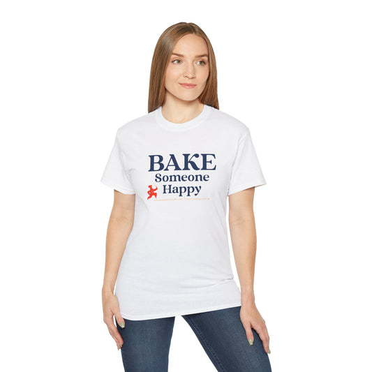 "BAKE Someone Happy" Unisex Ultra Cotton Tee