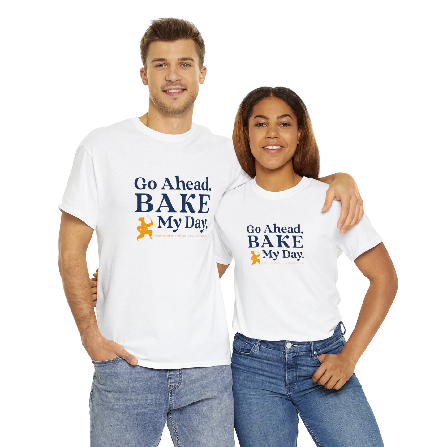 Go Ahead BAKE My Day T-Shirt