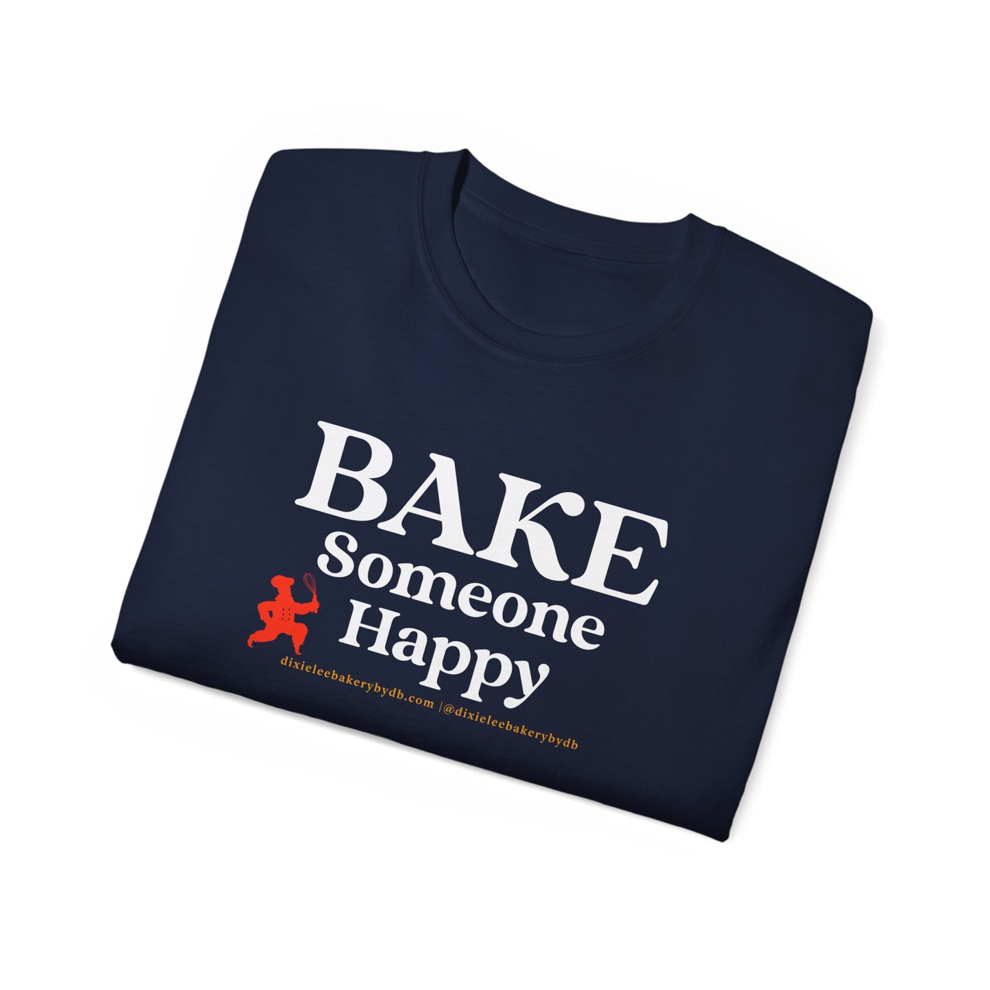 Bake Someone Happy T-Shirt