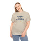 Oh So Nice to be "Kneaded" -- Isn't it? Unisex Heavy Cotton Tee